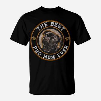 Best Pug Mom Ever Black Pugs Owner Mother Vintage Dog Lover T-Shirt | Crazezy
