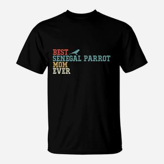 Best Senegal Parrot Mom Ever T-Shirt | Crazezy UK