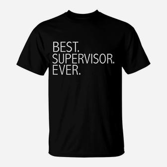 Best Supervisor Ever T-Shirt | Crazezy
