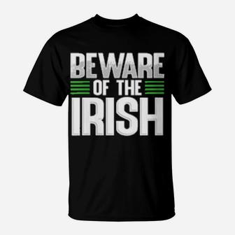 Beware Of The Irish St Patrick's Day T-Shirt - Monsterry AU