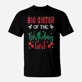 Big Sister Of The Birthday Girl Strawberry Themed B-Day T-Shirt | Crazezy DE
