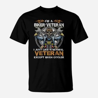 Biker Veteran Like Normal Except Much Cooler Funny T-Shirt | Crazezy