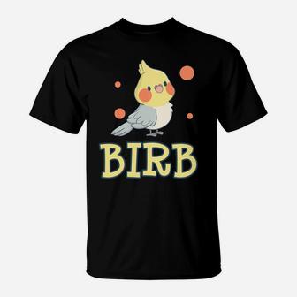 Birb Funny Yellow Cockatiel Bird Owner Mom Dad Meme Gift T-Shirt | Crazezy UK
