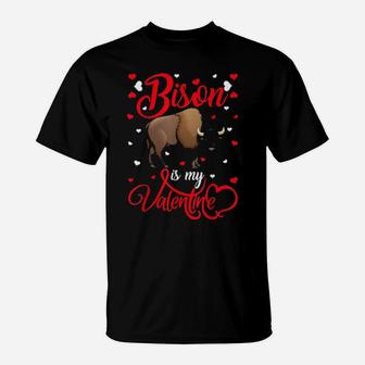 Bison Is My Valentine Bison Valentine's Day T-Shirt - Monsterry UK