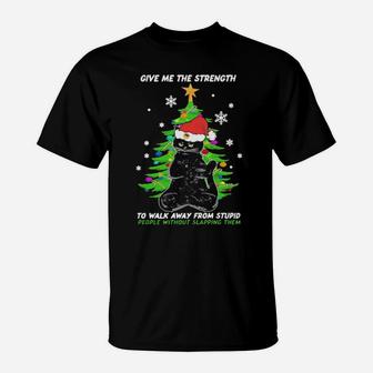 Black Cat Santa Give Me The Strength To Walk Away From Stupid People T-Shirt - Monsterry CA