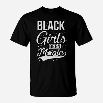 Black Girls Been Magic Women Melanin Christmas Gift Tee T-Shirt | Crazezy