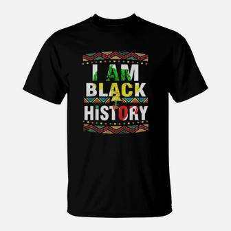 Black History I Am Black History T-Shirt - Thegiftio UK