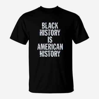Black History Is American History Freedom Women T-Shirt - Thegiftio UK
