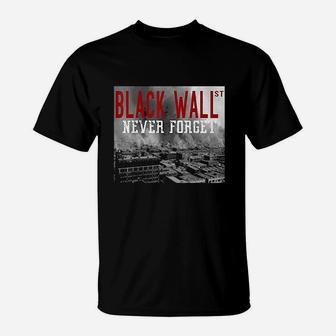 Black Wall Street Never Forget Our History Black Wall Street T-Shirt | Crazezy AU