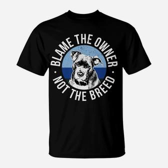 Blame Owner Not Breed Pit Bull Terrier Awareness Truth Gift T-Shirt | Crazezy DE