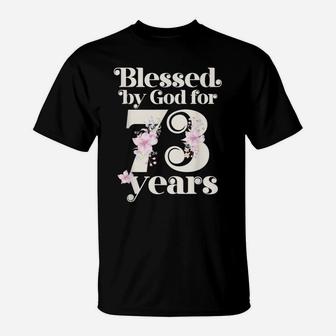 Blessed By God For 73 Years T-Shirt | Crazezy