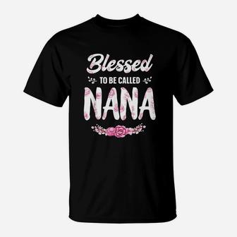 Blessed To Be Called Nana T-Shirt | Crazezy AU