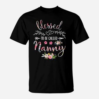 Blessed To Be Called Nanny Women Flower Decor Grandma T-Shirt | Crazezy