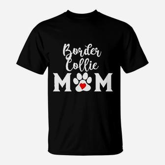 Border Collie Mom T-Shirt | Crazezy UK