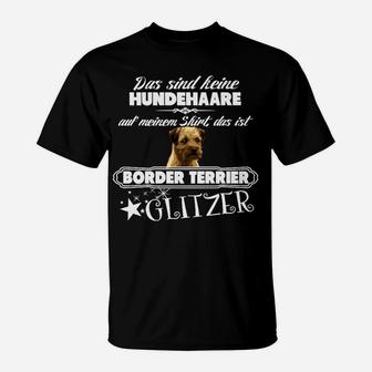 Border Terrier Glitzer-Haar Spruch T-Shirt für Hundefreunde - Seseable