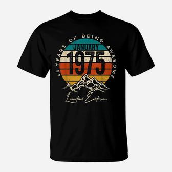 Born January 1975 Birthday Gift Made In 1975 46 Years Old T-Shirt | Crazezy DE