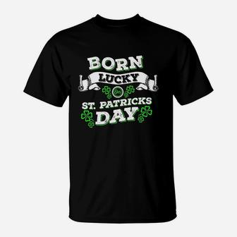 Born Lucky On St Patrick Day Birthday T-Shirt | Crazezy AU