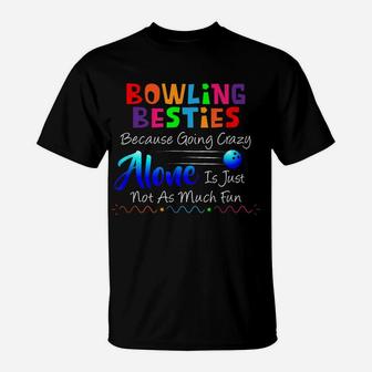 Bowling Besties - Funny Best Friend Bowling T-Shirt | Crazezy