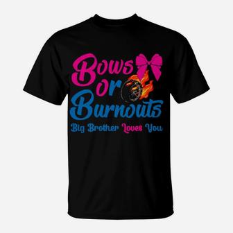 Bows Or Burnouts Brother Loves You Gender Reveal Party Idea T-Shirt - Monsterry UK