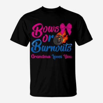 Bows Or Burnouts Grandma Loves You Gender Reveal Party Idea T-Shirt | Crazezy