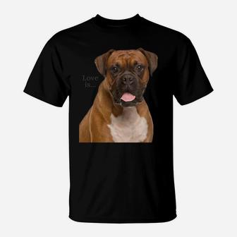 Boxer Dog Shirt Dog Mom Dad Love Is Puppy Pet Women Men Kids Sweatshirt T-Shirt | Crazezy DE