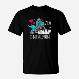 Boys Valentines Day Gift Funny Sorry Mommy Is My Valentine T-Shirt | Crazezy UK