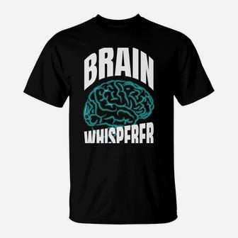 Brain Whisperer T-Shirt | Crazezy