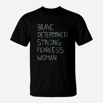 Brave Determined Strong Fearless Woman T-Shirt | Crazezy CA