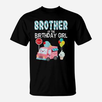 Brother Of The Birthday Girl Ice Cream Truck Bday Party T-Shirt | Crazezy