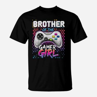 Brother Of The Gamer Girl Matching Video Game Birthday Gift T-Shirt | Crazezy