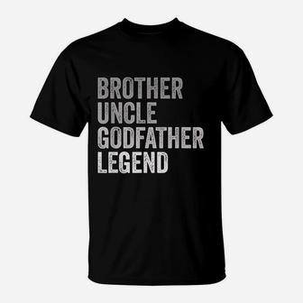 Brother Uncle Godfather Legend T-Shirt | Crazezy CA