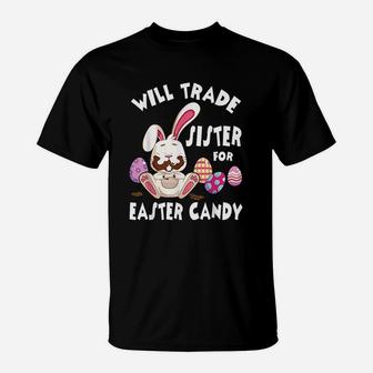 Bunny Eat Chocolate Eggs Will Trade Sister For Easter Candy T-Shirt | Crazezy CA