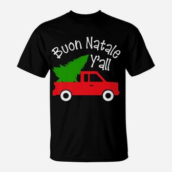 Buon Natale Italian Christmas Y'all Funny Italy Red Truck T-Shirt | Crazezy