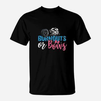 Burnouts Or Bows T-Shirt | Crazezy