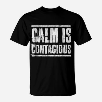 Calm Is Contagious Tshirt Distressed Military Veteran Tee T-Shirt | Crazezy UK