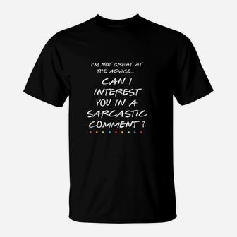 Can I Interest You In A Sarcastic Comment T-Shirt | Crazezy UK