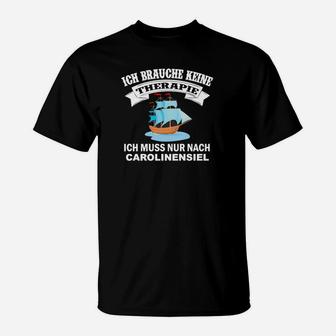 Carolinensiel-Therapie Lustiges T-Shirt für Urlauber & Fans - Seseable