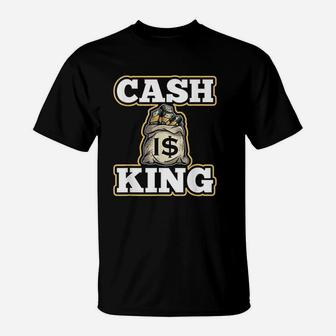 Cash Is King T-Shirt | Crazezy UK