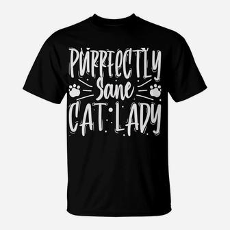 Cat Lady Purrfectly Sane Funny Cat Mom Owner Christmas Gift T-Shirt | Crazezy DE