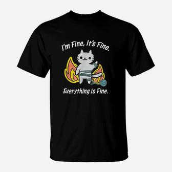 Cat Meme Its Fine Im Fine Everything Is Fine Funny Gift T-Shirt | Crazezy