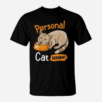 Cat Personal Cat Servant Kitty Whisperers Pet Cat Lovers T-Shirt | Crazezy