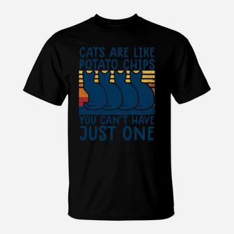Cats Are Like Potato Chips Shirt Funny Cat Lovers Tee Kitty T-Shirt | Crazezy AU