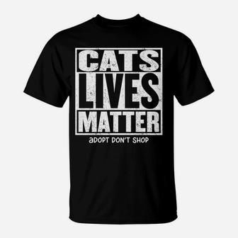 Cats Lives Matter Adopt Kitten Shelter Adoption Rescue Cat T-Shirt | Crazezy