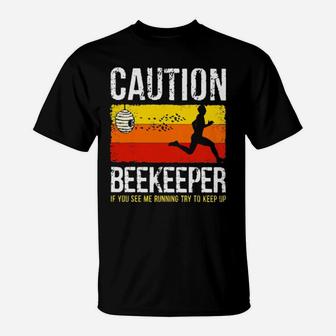 Caution Beekeeper If You See Me Running Try To Keep Up Vintage T-Shirt - Monsterry DE