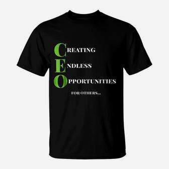 Ceo Creating Endless Opportunity T-Shirt | Crazezy DE