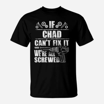 Chad Gift Name Fix It Funny Birthday Personalized Dad Idea T-Shirt | Crazezy