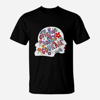 Change Takes Courage T-Shirt | Crazezy CA
