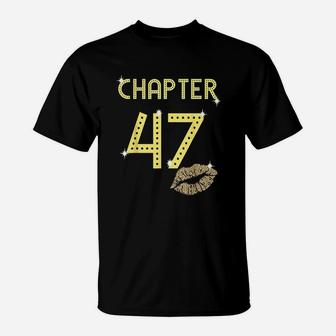 Chapter 47 Years 47Th Happy Birthday Queen Lips Women Gift T-Shirt | Crazezy CA