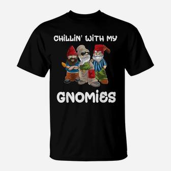 Chillin With My Gnomies Garden Gnome Gardening Gifts Women T-Shirt | Crazezy UK