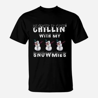 Chillin With My Snowmies T-Shirt | Crazezy